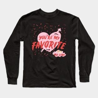 you are my Valentine Long Sleeve T-Shirt